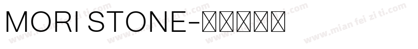 MORI STONE字体转换